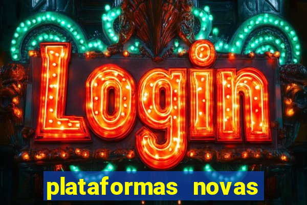 plataformas novas do jogo do tigrinho